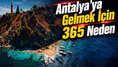 365 Günlük Antalya Keşif Rehberi: Ay Ay Antalya'da Ne Yapılır?