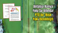 Su Altında Kalan Antalya-Konya Yolu İçin Firmadan PTD Açıklaması