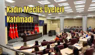 Kepez’de Kadın Mücadelesi ve Dayanışma Konuşuldu! Kadın Meclis Üyeleri Katılmadı