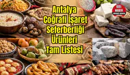 Tescil Yolunda Büyük Hazine: Antalya’nın Coğrafi İşaret Envanteri