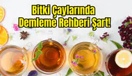 Bitki Çaylarında Yanlış Demleme Devri Bitti!