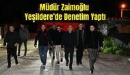 Emniyet Müdürü Gece Yarısı Zeytinköy Sokaklarındaydı