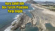 Mahkemeden Gazipaşa Koru Sahili'ndeki Otel Projesinin ÇED Kararına İptal