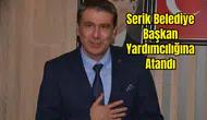 Serik Belediyesi'nde Mehmet Balık’ın Yerine Gelen İsim Belli Oldu
