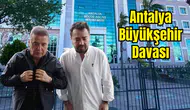 Antalya Büyükşehir Davasında İkinci Duruşma: Muhittin Böcek ve Gökhan Böcek Yan Yana