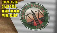 Antalya Barosu'ndan Cumhurbaşkanının Orman Sınırı Kararına Karşı Dava!