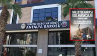 Antalya Barosu 100. Yılında Uluslararası Hukukçuları Ağırlayacak