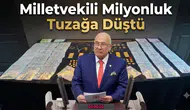 'FETÖ Operasyonu' Dediler! İYİ Parti Milletvekilini Dolandırdılar