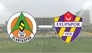 Eyüpspor - Alanyaspor Maçı Ne Zaman, Saat Kaçta? Muhtemel 11'ler