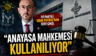 İYİ Partili Uğur Poyraz'dan Sert Çıkış: "Anayasa Mahkemesi Kullanılıyor"