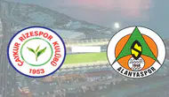 Çaykur Rizespor - Alanyaspor Maçı Ne Zaman, Saat Kaçta, Muhtemel 11'ler
