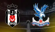 Beşiktaş - Crystal Palace maçı ne zaman saat kaçta? (Muhtemel 11'ler)