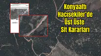 Antalya Hacısekiler'de Bir Gün Arayla İkinci Sit Kararı