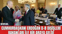 Cumhurbaşkanı Erdoğan D-8 Dışişleri Bakanları ile Bir Araya Geldi
