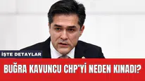 Buğra Kavuncu CHP’yi neden kınadı?