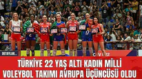 Türkiye 22 Yaş Altı Kadın Milli Voleybol Takımı Avrupa Üçüncüsü Oldu