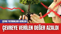 Çevreye Verilen Değer Azaldı