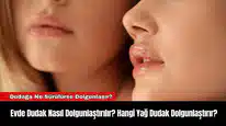 Evde Dudak Nasıl Dolgunlaştırılır? Hangi Yağ Dudak Dolgunlaştırır?