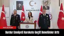 Burdur Emniyeti Harekete Geçti! Denetimler Arttı