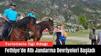 Fethiye’de Atlı Jandarma Devriyeleri Başladı