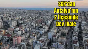 Konyaaltı ve Döşemealtı’nda Lüks Konutlar ve Dev Arsalar İhalede