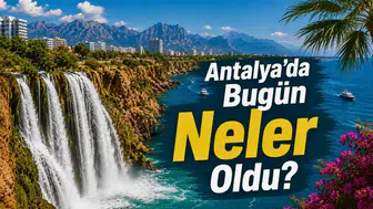 Antalya Gündemi: 27 Ağustos Perşembe Nasıl Geçti?