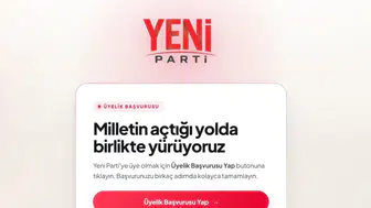 YENİ Parti’de Üyelik Dönemi Başladı! Kimler Üye Olabilir, Nasıl Başvuru Yapılır?