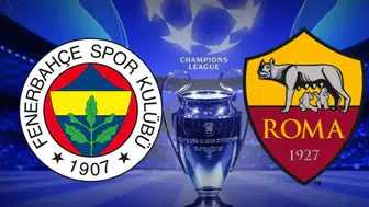 Kadıköy'de Şampiyonlar Ligi Heyecanı! Fenerbahçe, Roma'yı Ağırlıyor (İlk 11'ler Belli Oldu)