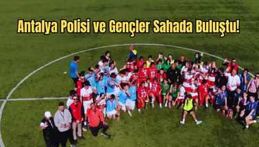 Antalya'da Gençlere Spor Kalkanı! Emniyetten Dev Proje