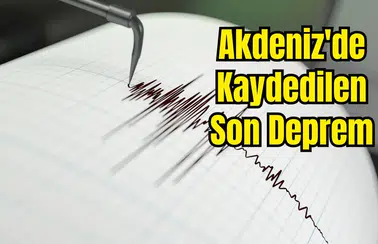 Akdeniz'de Sarsıntılar Dinmiyor: 4 Büyüklüğünde Deprem