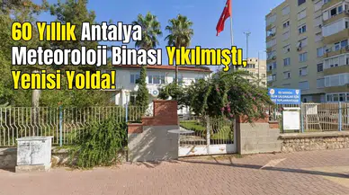 Antalya’ya Yeni Meteoroloji Binası Geliyor