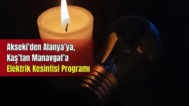 Antalya’da 3 Günlük Elektrik Kesintisi