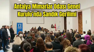 Antalya Mimar Odası Genel Kurulu Gerilimli Geçti