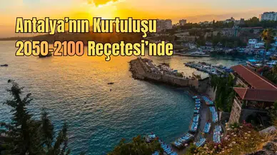 Antalya’da Kritik Eşik, Uzman Heyet 2050 Yılını İşaret Etti