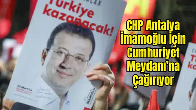 Ekrem İmamoğlu’nun Mektubu Antalya’da Okunacak