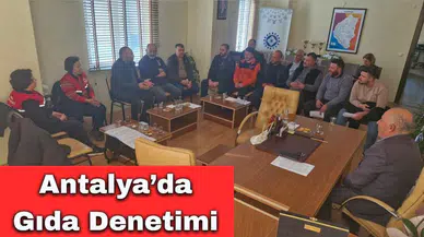 Antalya’da Gıda Denetimleri Sürüyor