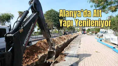 Alanya’nın Altyapısına 3,5 Milyar TL'lik Dev Dokunuş
