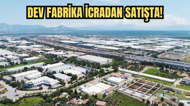 Antalya OSB’de Fabrika Yarım Milyar TL'ye Satışa Çıktı!