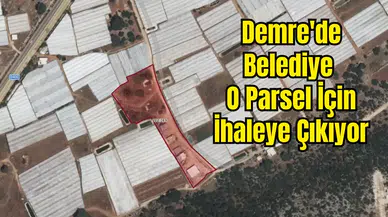 Demre'de Seraların Arasındaki Dev Arsa Belediyeden Kiralık