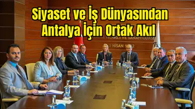CHP Heyetinden ATSO Ziyareti: Turizm ve Ekonomi Masaya Yatırıldı