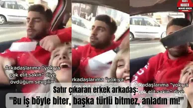 Satır çıkaran erkek arkadaş:''Bu iş böyle biter, başka türlü bitmez, anladın mı!''