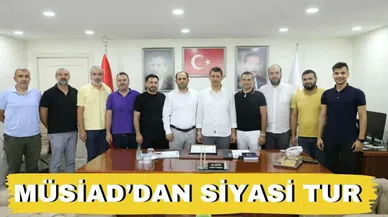 MÜSİAD’dan siyasi tur
