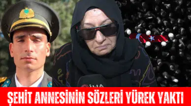 ŞEHİT ANNESİNİN SÖZLERİ YÜREK YAKTI