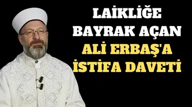 Ali Erbaş'a istifa daveti