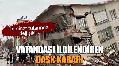Vatandaşı ilgilendiren DASK kararı