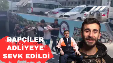 RAPÇİLER ADLİYEYE SEVK EDİLDİ