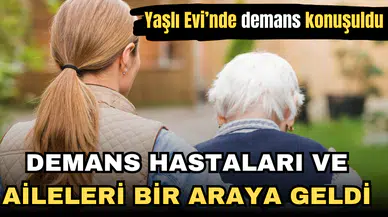 Demans hastaları ve aileleri bir arada