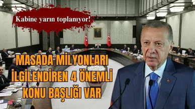 Kabine yarın toplanıyor: masada hangi konular var?