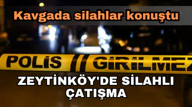ANTALYA'NIN TEKSAS'I ZEYTİNKÖY'DE SİLAHLI ÇATIŞMA!