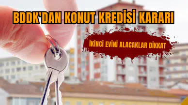 İkinci evini alacaklara BDDK'dan konut kredisi kararı